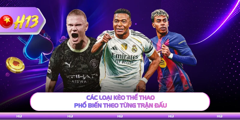 Các loại kèo thể thao phổ biến theo từng trận đấu